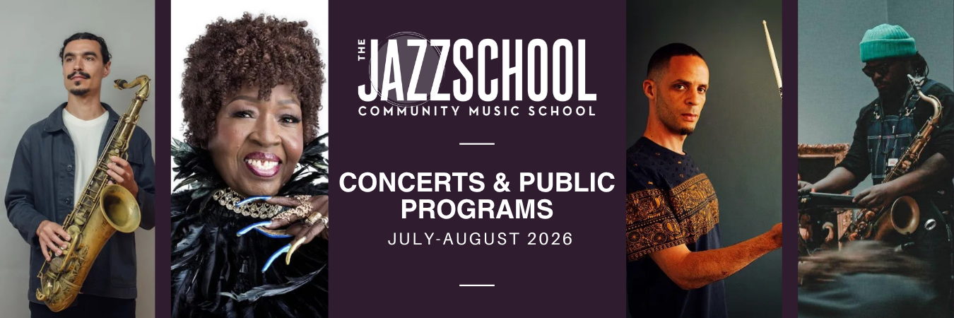 The Jazzschool Community Music School Announces July-August Concerts & Public Programs